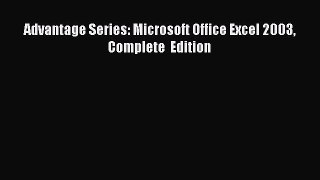 Download Advantage Series: Microsoft Office Excel 2003 Complete  Edition Ebook Free