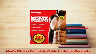 Read  Mens Fitness Complete Guide to Home Workouts PDF Free