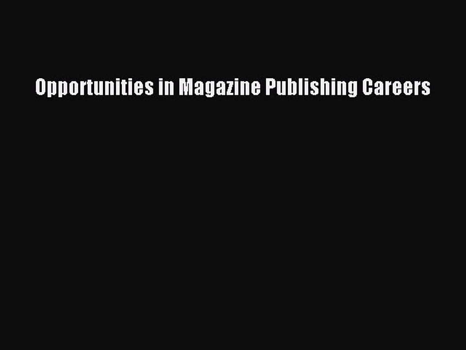 Read Opportunities in Magazine Publishing Careers Ebook Free