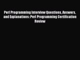 Read Perl Programming Interview Questions Answers and Explanations: Perl Programming Certification