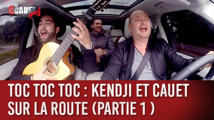 Toc Toc Toc - Kendji et Cauet sur la route (partie 1 ) - C'Cauet sur NRJ