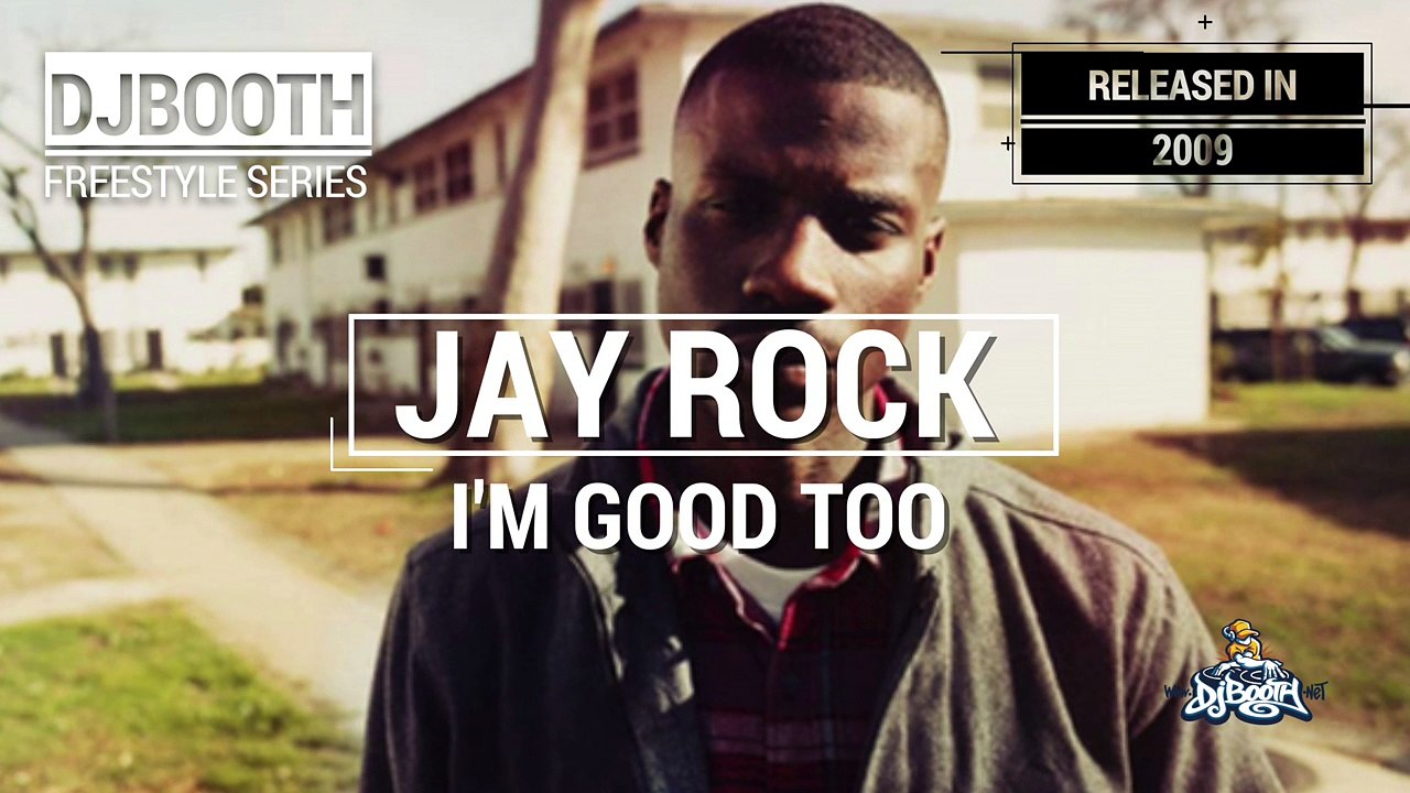 Jay Rock "I'm Good Too" Freestyle @ DJBoothTV "Bless The Booth", 05-22-2016