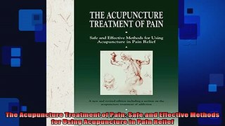 READ book  The Acupuncture Treatment of Pain Safe and Effective Methods for Using Acupuncture in Free Online