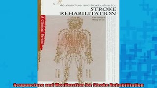 READ book  Acupuncture and Moxibustion for Stroke Rehabilitation Full EBook