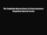 [PDF] The Cognitive Neuroscience of Consciousness (Cognition Special Issue)  Read Online
