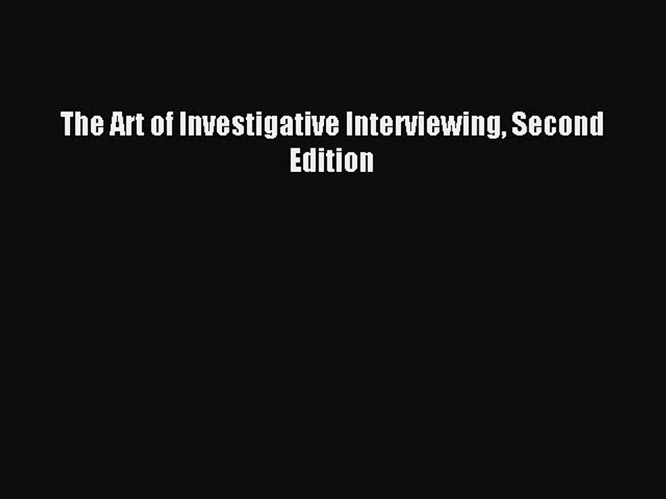 Read The Art of Investigative Interviewing Second Edition Ebook Free