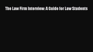 Download The Law Firm Interview: A Guide for Law Students PDF Free
