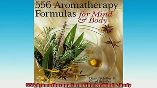 READ book  556 Aromatherapy Formulas for Mind  Body Full EBook