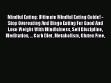 PDF Mindful Eating: Ultimate Mindful Eating Guide! - Stop Overeating And Binge Eating For Good