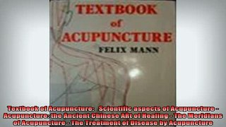 READ book  Textbook of Acupuncture   Scientific aspects of Acupuncture  Acupuncture the Ancient Full Free