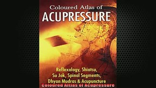 READ book  Coloured Altlas of Acupressure Full Free