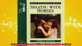 READ book  Shiatsu with Horses Allen Photographic Guides Full EBook