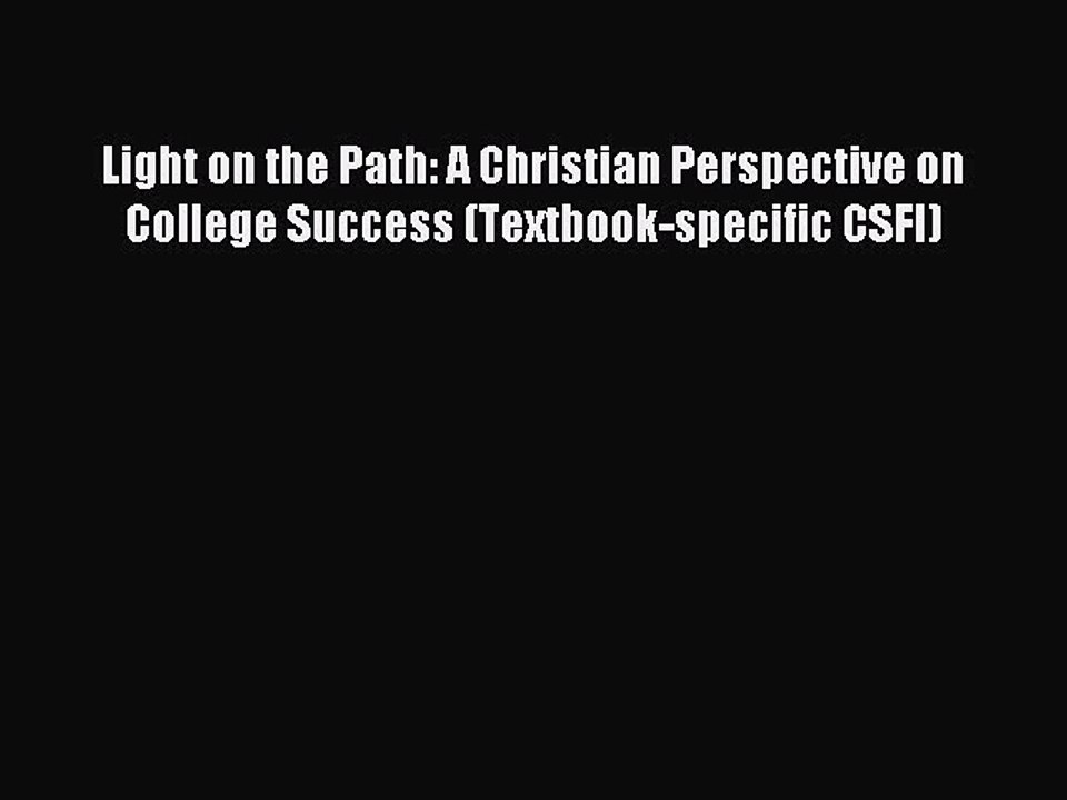 Read Light on the Path: A Christian Perspective on College Success (Textbook-specific CSFI)