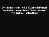 Read 2014 Edition - Julian Block's Tax Deductible Travel and Moving Expenses: How to Take Advantage