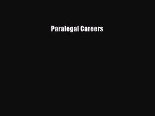 Read Paralegal Careers Ebook Free