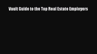 Download Vault Guide to the Top Real Estate Employers PDF Online