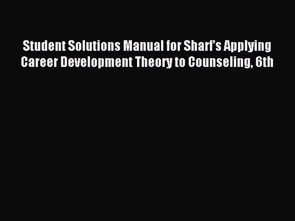Read Student Solutions Manual for Sharf's Applying Career Development Theory to Counseling