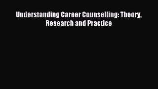 Read Understanding Career Counselling: Theory Research and Practice Ebook Free