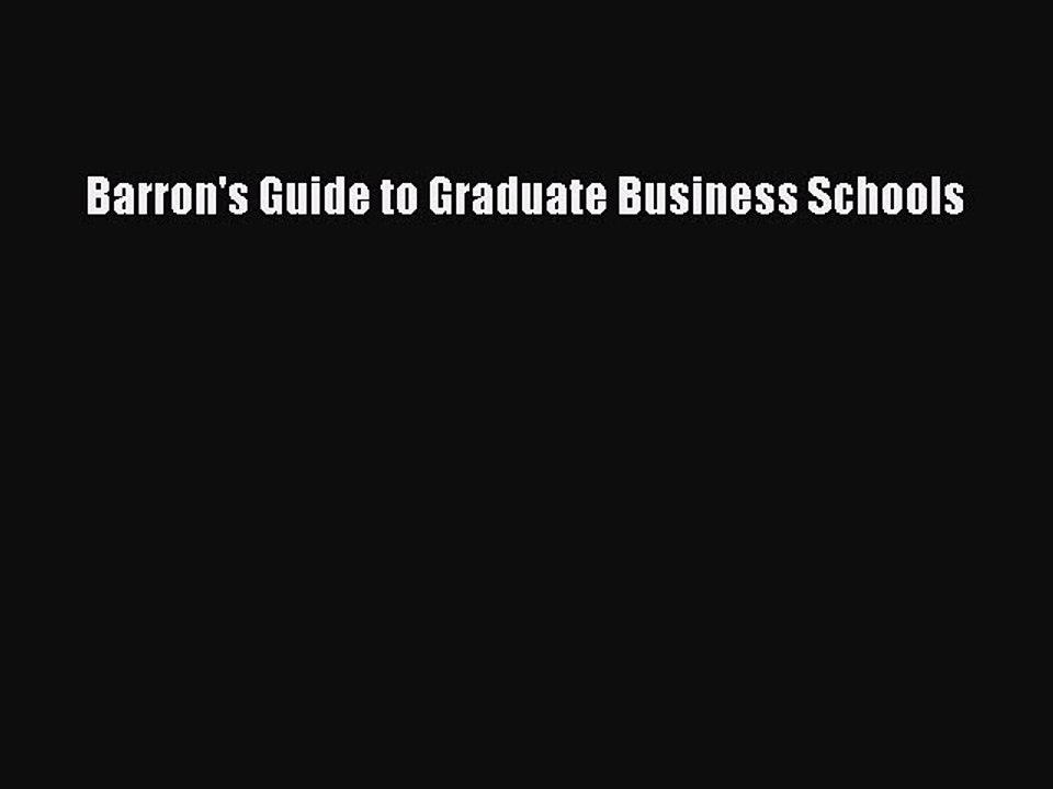Read Barron's Guide to Graduate Business Schools Ebook Free