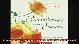 READ book  Aromatherapy Through the Seasons Restorative Recipes and Sensory Suggestions Full Free