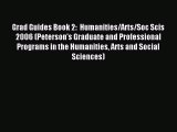 Read Grad Guides Book 2:  Humanities/Arts/Soc Scis 2006 (Peterson's Graduate and Professional