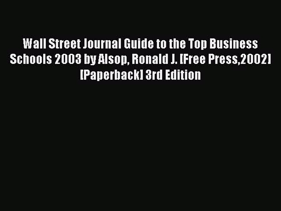 Read Wall Street Journal Guide to the Top Business Schools 2003 by Alsop Ronald J. [Free Press2002]