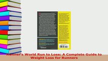 Runners World Run to Lose A Complete Guide to Weight Loss for Runners