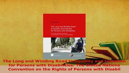 Download Video: PDF  The Long and Winding Road to Equality and Inclusion for Persons with Disabilities The  Read Online