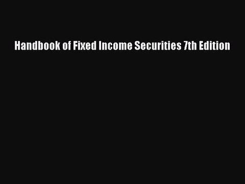 Download Handbook of Fixed Income Securities 7th Edition PDF Online