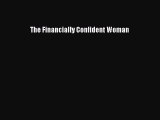 Read The Financially Confident Woman Ebook Free