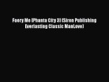Download Faery Me [Phanta City 3] (Siren Publishing Everlasting Classic ManLove) Free Books