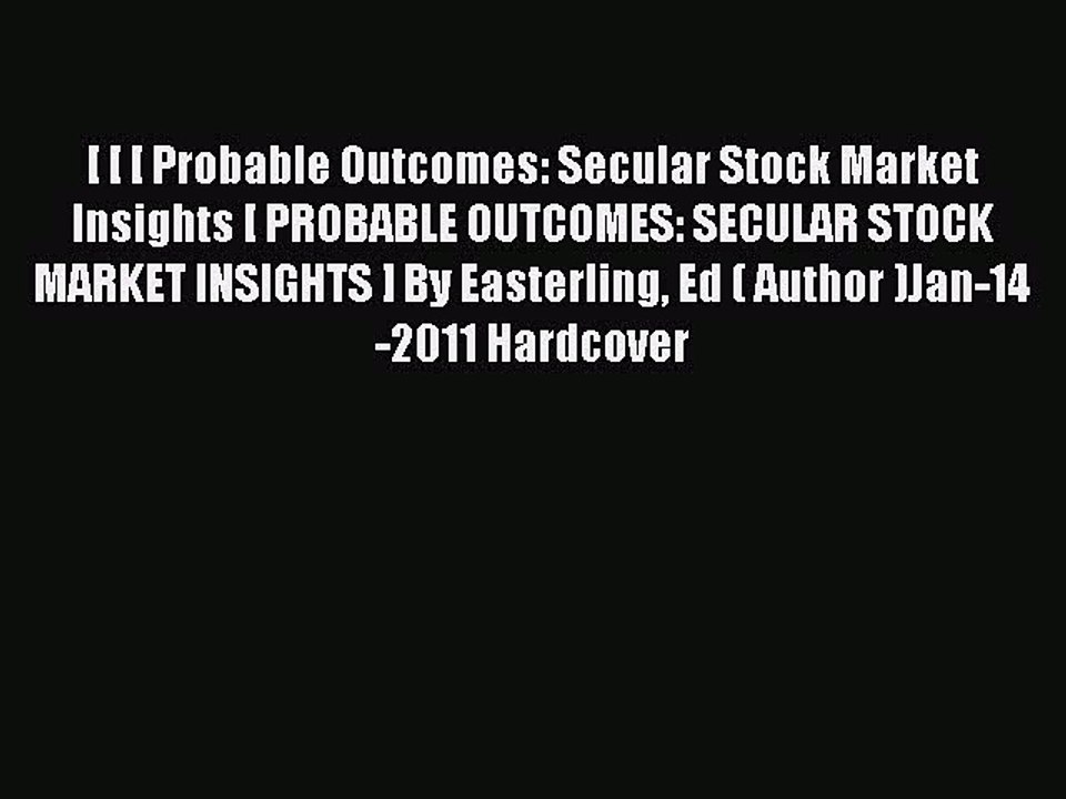 Read [ [ [ Probable Outcomes: Secular Stock Market Insights [ PROBABLE OUTCOMES: SECULAR STOCK