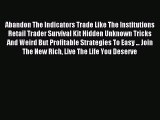 Read Abandon The Indicators Trade Like The Institutions Retail Trader Survival Kit Hidden Unknown