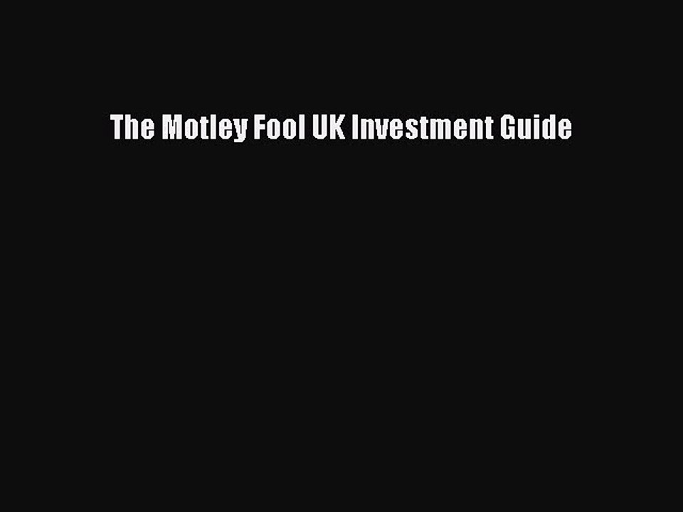 Read The Motley Fool UK Investment Guide PDF Free