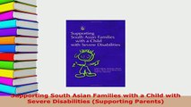 PDF  Supporting South Asian Families with a Child with Severe Disabilities Supporting Parents Free Books