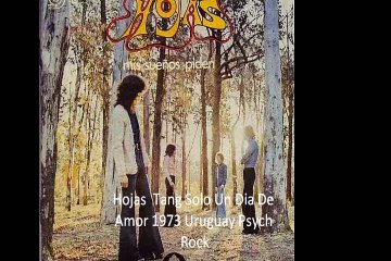 Hojas"Tang Solo Un Dia De Amor" 1973 Uruguay/Argentina Psych Rock