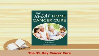 Download  The 31Day Cancer Cure PDF Online