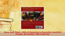 Read  Now Eat This 150 of Americas Favorite Comfort Foods All Under 350 Calories Ebook Free