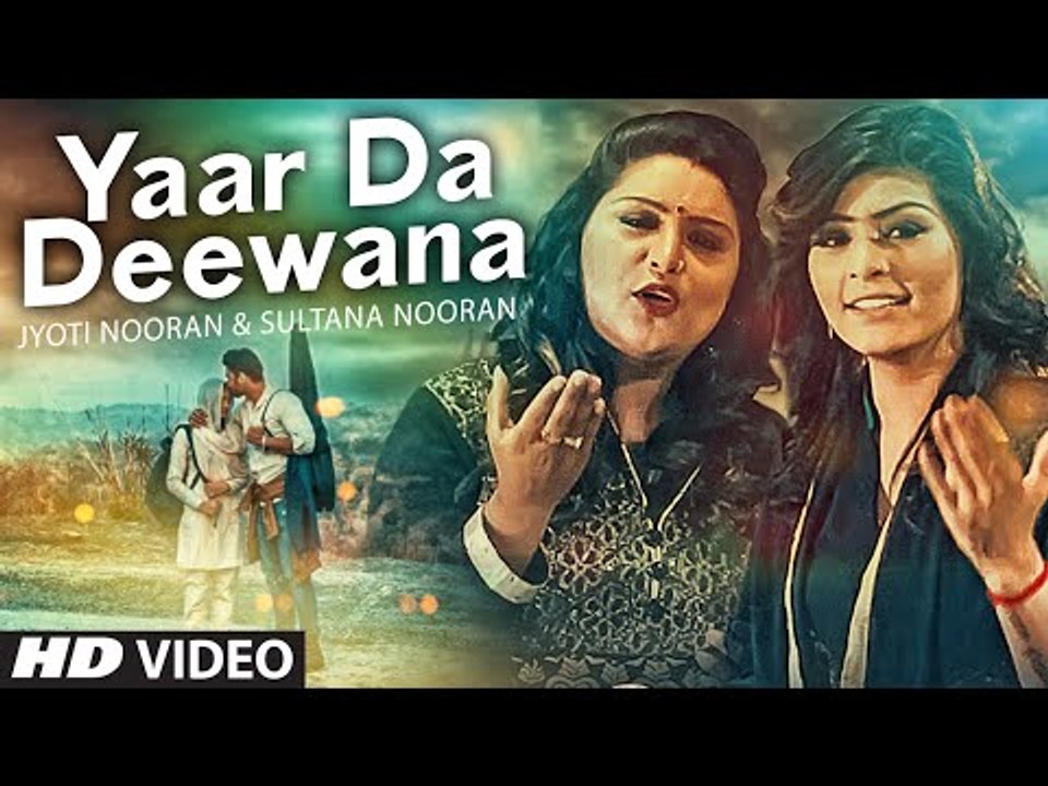 Yaar Da Deewana Video Song By  JYOTI NOORAN, SULTANA NOORAN