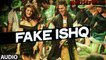 Fake Ishq Video Song by Kailash Kher, Nakash Aziz, Altamash Faridi
