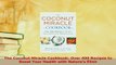 Read  The Coconut Miracle Cookbook Over 400 Recipes to Boost Your Health with Natures Elixir Ebook Free