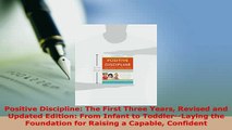 Read  Positive Discipline The First Three Years Revised and Updated Edition From Infant to Ebook Free