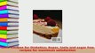 PDF  Cake Recipes for Diabetics Super tasty and sugar free recipes for maximum satisfaction PDF Full Ebook