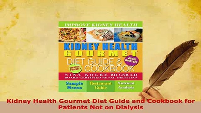 Download Kidney Health Gourmet Diet Guide and Cookbook for Patients Not on Dialysis PDF Online