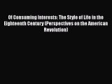 [PDF] Of Consuming Interests: The Style of Life in the Eighteenth Century (Perspectives on