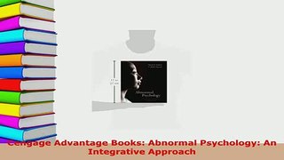 Read  Cengage Advantage Books Abnormal Psychology An Integrative Approach Ebook Free