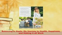 PDF  Balancing in Heels My Journey to Health Happiness and Making it all Work PDF Full Ebook