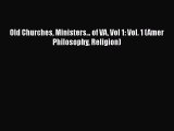 [PDF] Old Churches Ministers... of VA Vol 1: Vol. 1 (Amer Philosophy Religion)  Full EBook