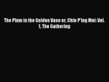 Read The Plum in the Golden Vase or Chin P'ing Mei: Vol. 1 The Gathering Ebook Free