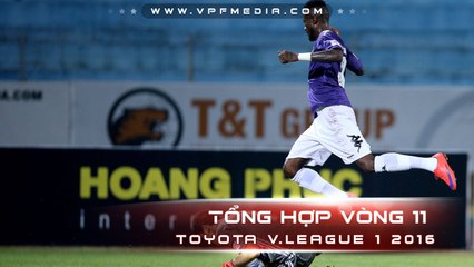 TỔNG HỢP VÒNG 11 TOYOTA V.LEAGUE 1 - 2016